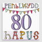 Penblwydd Hapus 80